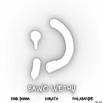 Bawo Wethu (Rework) by Koraya