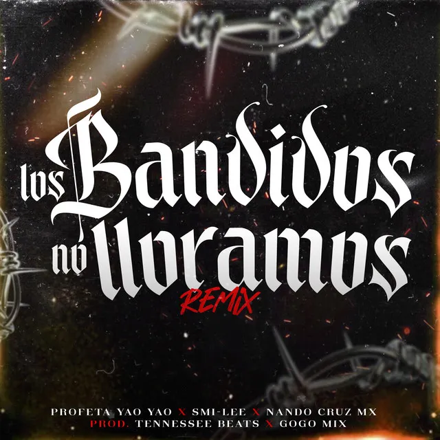 Los Bandidos No Lloramos (feat. Tennessee Beats & Gogo Mix) - Remix