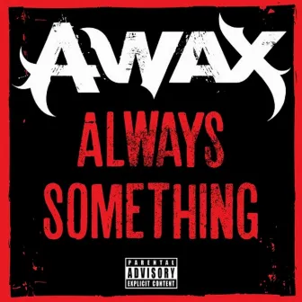 Always Something - Single by A Wax