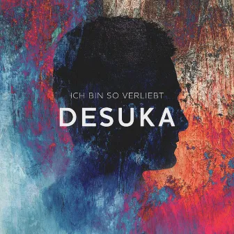 Ich bin so verliebt by Desuka