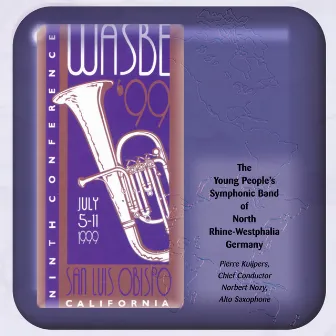 1999 WASBE San Luis Obispo, California: The Youth People's Symphonic Band of North Rhine-Westphalia by Young People's Symphonic Band of North Rhine Westphalia