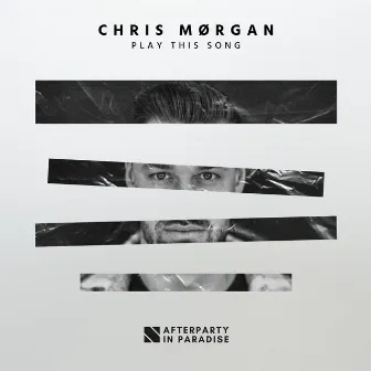 Play This Song by CHRIS MØRGAN