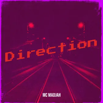 Direction by MC Madjah