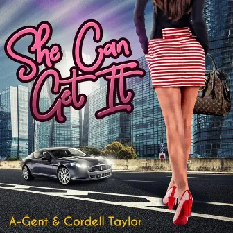 She Can Get It (feat. Cordell Taylor) by Agent