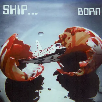 Born by SHIP