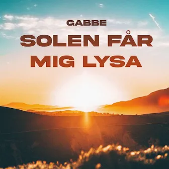 Solen får mig lysa by GABBE