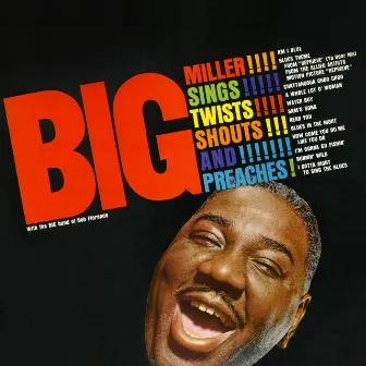 Sings, Twists, Shouts & Preaches (with Big Band of Bob Florence) by Big Miller