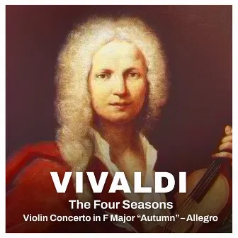 Vivaldi: The Four Seasons - Violin Concerto in F Major, RV 293 