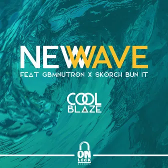 New Wave (feat. GBM Nutron & Skorch Bun It) by CoolBlaze