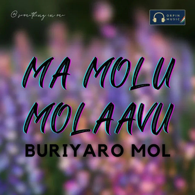 Maa Molu Molav Buriyaro Mol