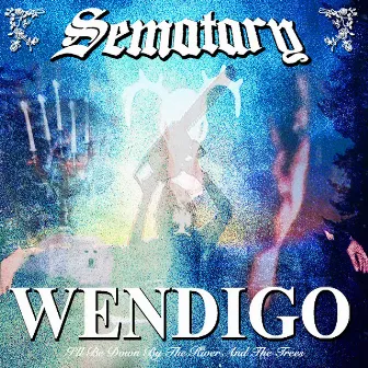 Wendigo by Sematary