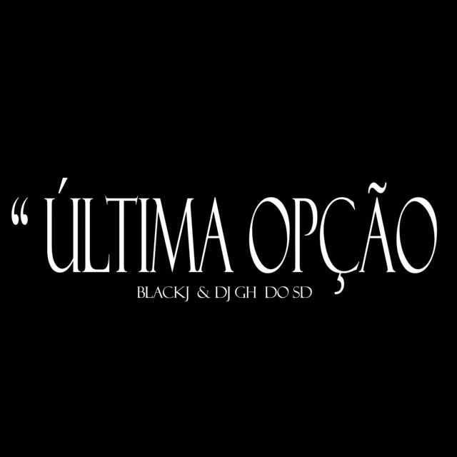 Última Opção