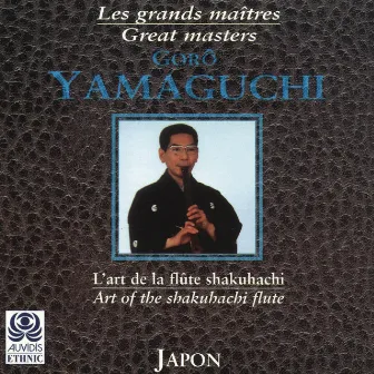 Great Masters (Art of the Shakuhachi Flute) [Japon] by Goro Yamaguchi