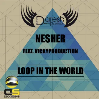 Loop in the World by Nesher