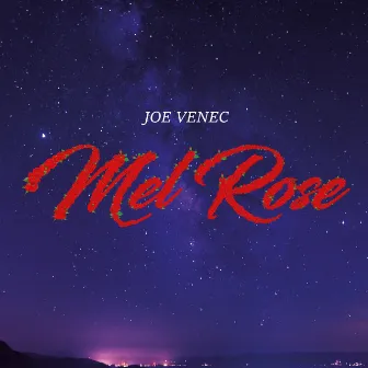 Mel Rose by Joe Venec