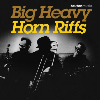 Big Heavy Horn Riffs by Jay Glover