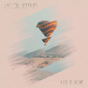 Keep It Light by Jacob Jeffries