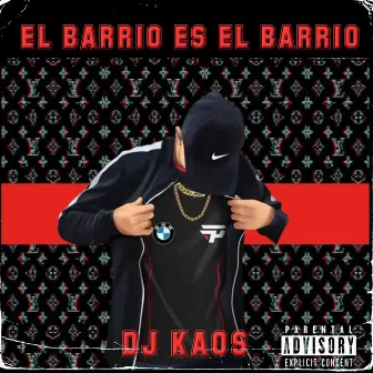 El Barrio Es el Barrio by Dj Kaos