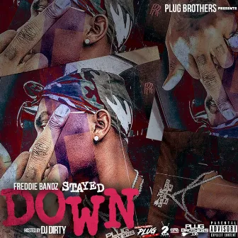 Stayed Down by Freddie Bandz