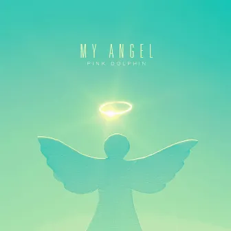 my angel by Pink Dolphin