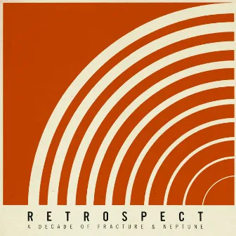 Retrospect - A Decade of Fracture & Neptune by Neptune