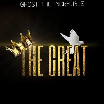 The Great by Ghost the Incredible