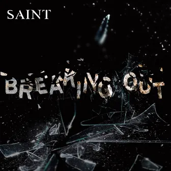 Breaking Out by Saint