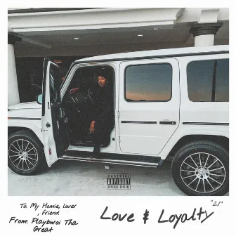 Love & Loyalty by Playbwoi Tha Great