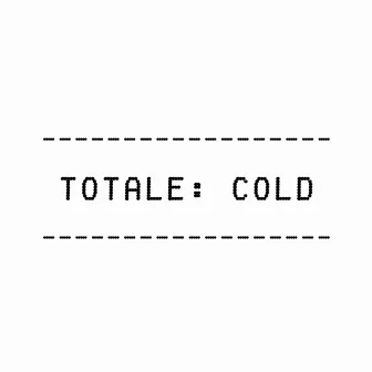 Totale by Cold