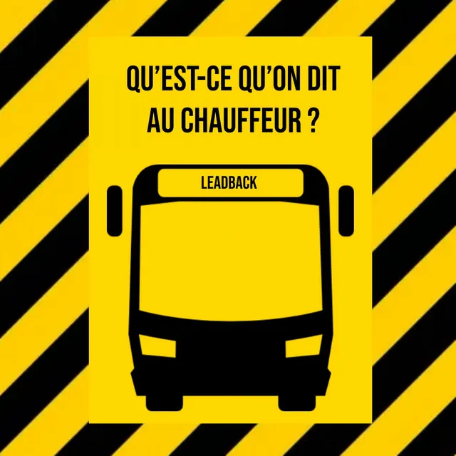 Qu'est-ce qu'on dit au chauffeur? (fils de p***)