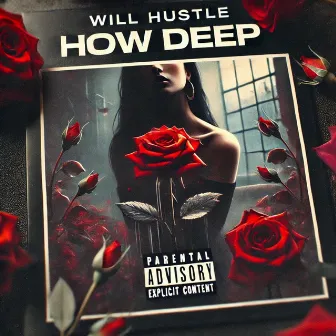 How Deep by Will Hustle