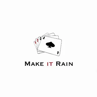 Make It Rain by MN Cappo