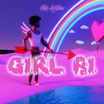 Girl Bi by Nate A-Eshun