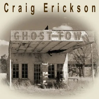 Ghost Town by Craig Erickson