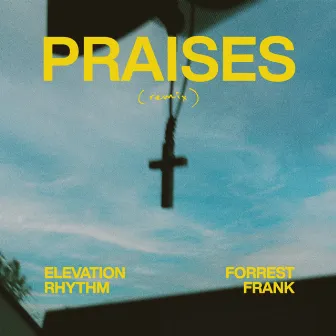 PRAISES (remix) by ELEVATION RHYTHM