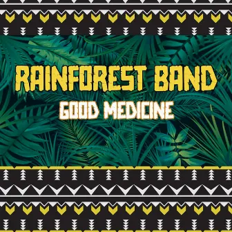 Good Medicine by Rainforest Band