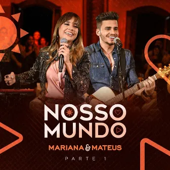 Nosso Mundo, Pt. 1 by Mariana & Mateus