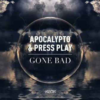 Gone Bad by Apocalypto