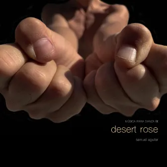 Desert Rose: Música para Danza IX by Samuel Aguilar