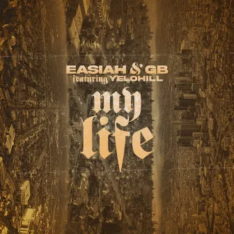 My Life (feat. YeloHill) by Easiah