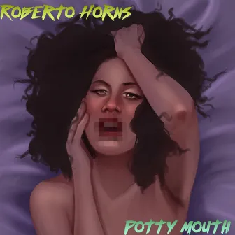 Potty Mouth by Roberto Horns