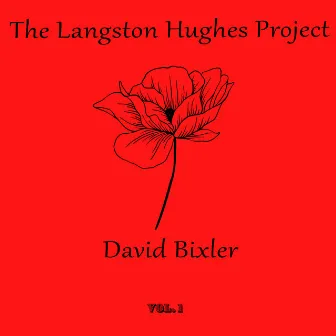 The Langston Hughes Project, Vol. 1 by David Bixler