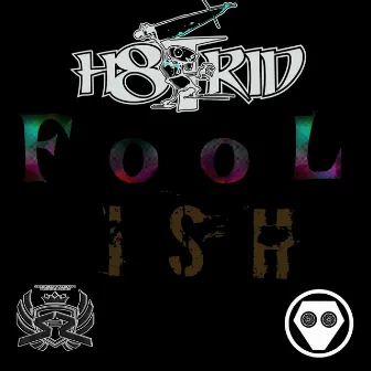 Fool Ish by H8trid