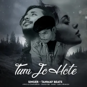 Tum Jo Hote by Tanmay Beats