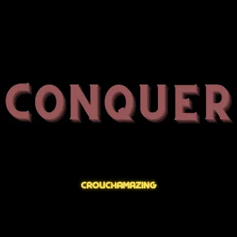 Conquer by Crouch