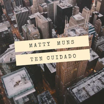 Ten Cuidado by Matty Muns