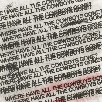 Where Have All the Cowboys Gone? by Sego