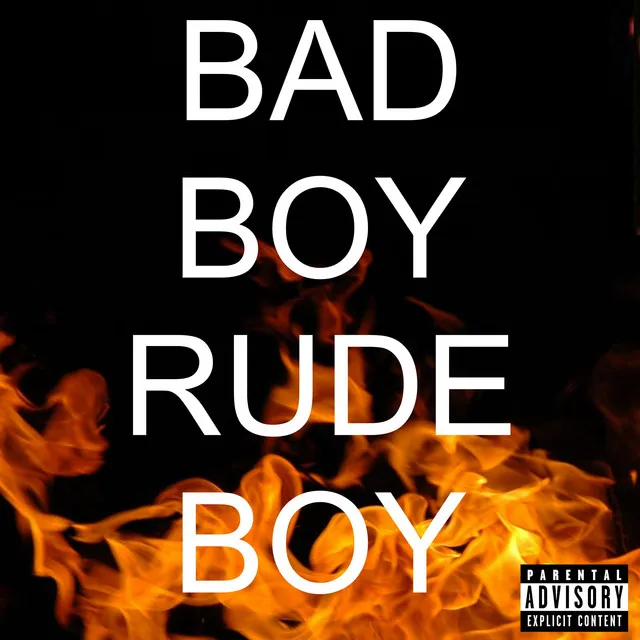 Bad Boy Rude Boy