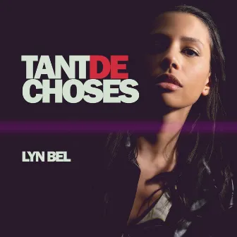 Tant de choses by Lyn Bel