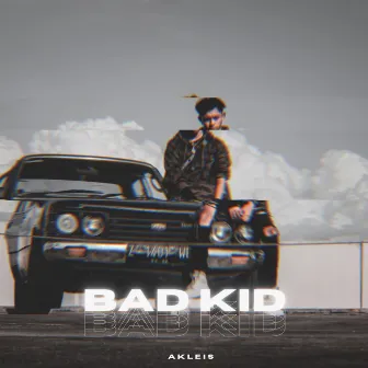 BAD KID by Akleis